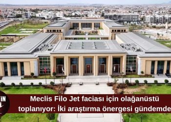 Meclis perşembe günü olağanüstü toplanıyor: Filo Jet için iki araştırma önergesi gündemde
