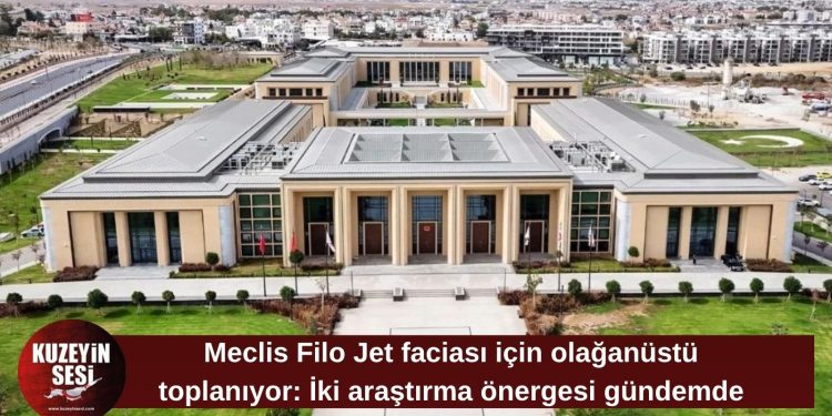 Meclis perşembe günü olağanüstü toplanıyor: Filo Jet için iki araştırma önergesi gündemde