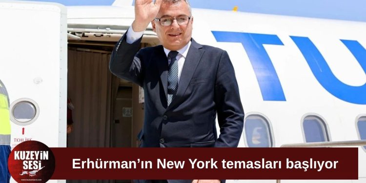 Erhürman bugün New York’a gidiyor: Guterres ve Holguín ile görüşecek