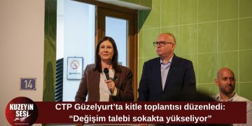 CTP kitle toplantılarına Güzelyurt’ta devam etti