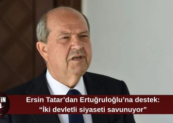 Tatar’dan Ertuğruloğlu’na destek: “Perde arkasını biliyor, desteği de vardır”