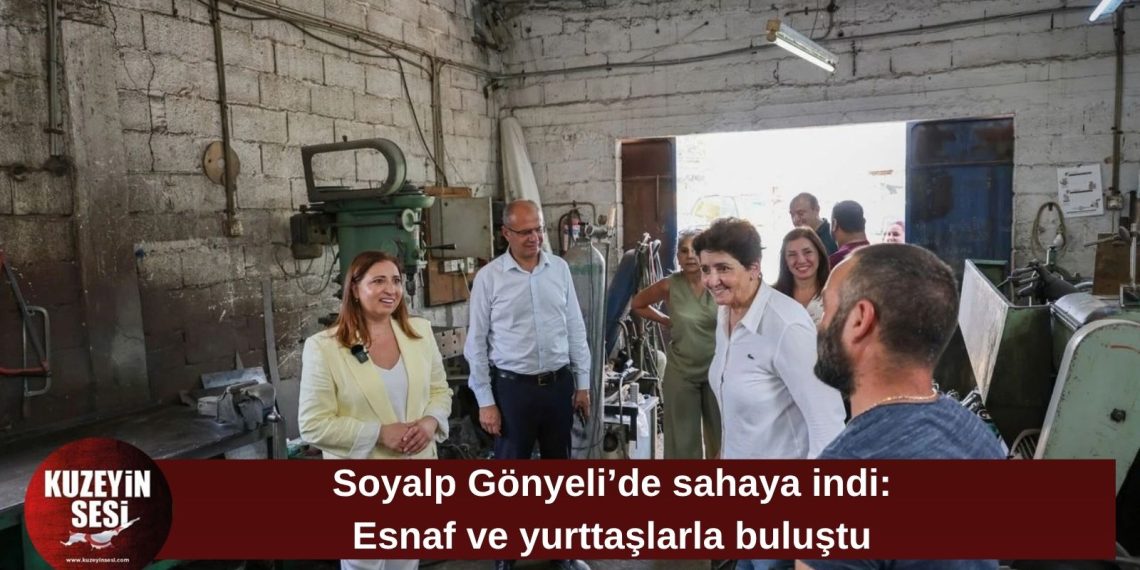 Damla Soyalp Gönyeli’de esnaf ve yurttaşlarla buluştu