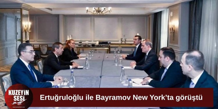 Ertuğruloğlu, Bayramov ile New York’ta bir araya geldi