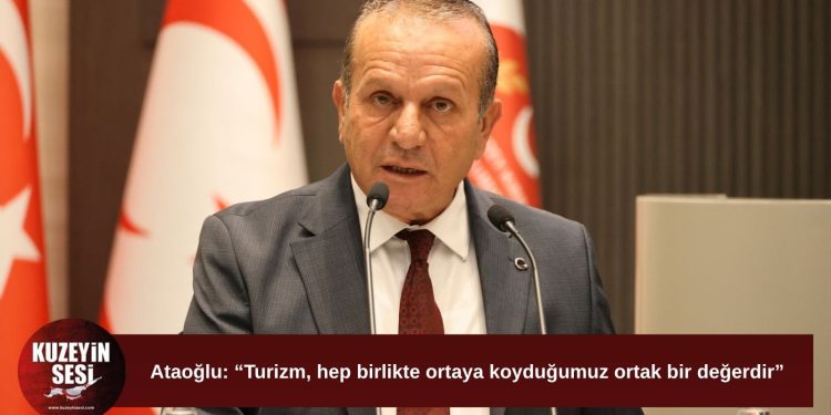 Ataoğlu: “Turizm, hep birlikte ortaya koyduğumuz ortak bir değerdir”