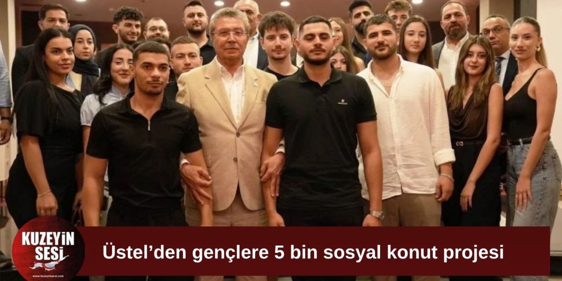 Üstel: “Genç Konut Projesi’yle 5 bin gencimizi yuva sahibi yapacağız”
