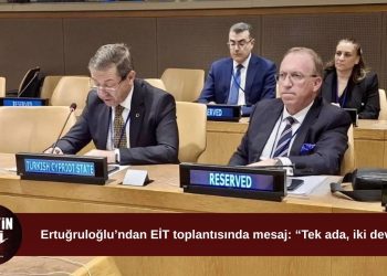 Ertuğruloğlu EİT toplantısında konuştu: “Tek ada, iki devlet”