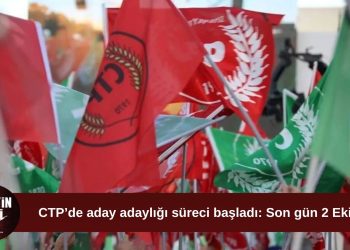 CTP’de milletvekilliği adaylık başvuruları için son gün 2 Ekim