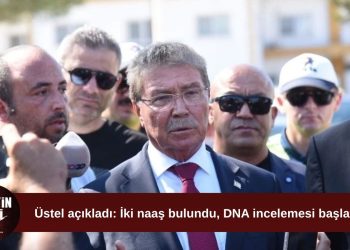 Ünal Üstel: İki naaşa daha ulaşıldı