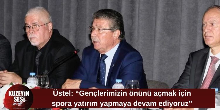 Ünal Üstel: Sporda yatırımlarımızı sürdürüyoruz