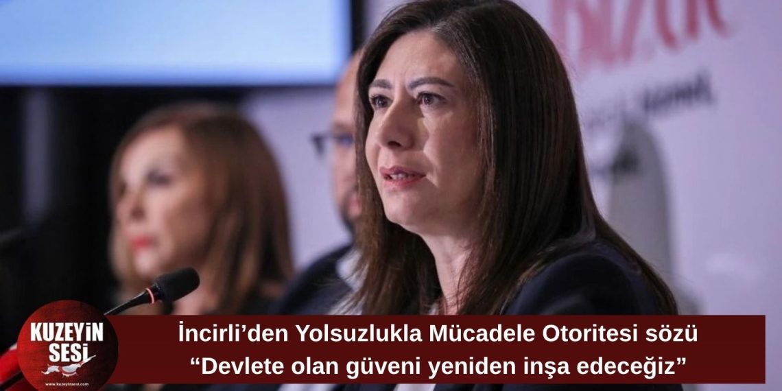 İncirli: Başbakanlık Denetleme Kurulu’nu bağımsız Yolsuzlukla Mücadele Otoritesi’ne dönüştüreceğiz