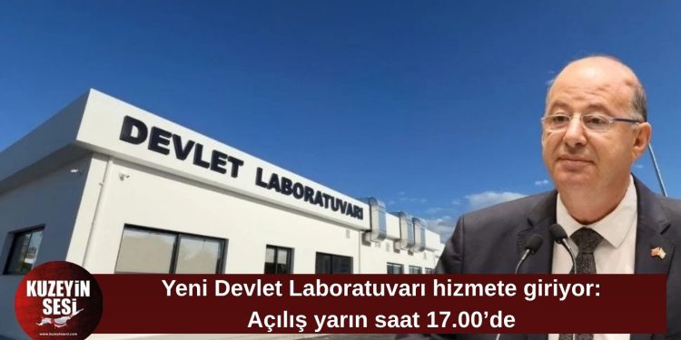 Dinçyürek: Yeni Devlet Laboratuvarı yarın açılıyor