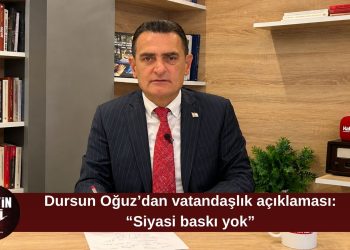 Dursun Oğuz: Vatandaşlıklar teamüllere göre veriliyor; üzerimizde siyasi bir baskı yok