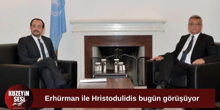 Erhürman ile Hristodulidis bugün görüşüyor: Gözler ara bölgedeki buluşmada