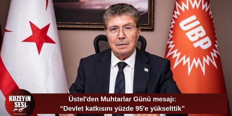 Üstel’den muhtarlara destek açıklaması: “Devlet katkısını asgari ücretin yüzde 95’ine yükselttik”