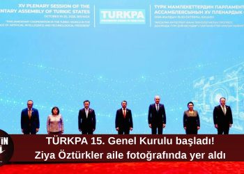 Öztürkler, TÜRKPA 15. Genel Kurulu’nda Türk dünyasının parlamento başkanlarıyla bir araya geldi
