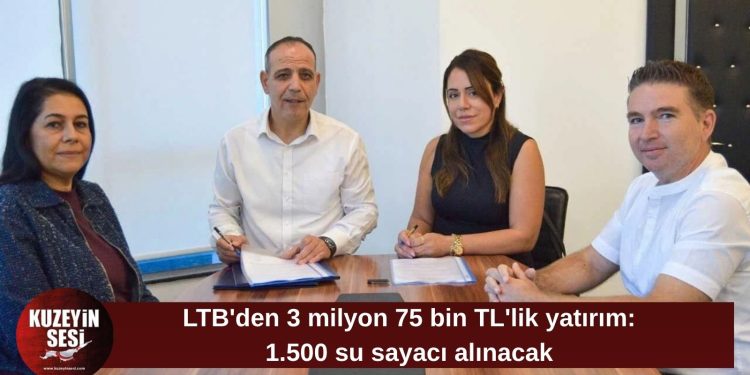 LTB’den 3 milyon 75 bin TL’lik su sayacı yatırımı