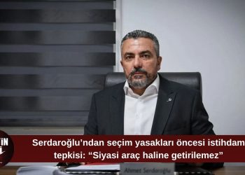 Serdaroğlu’ndan Serbest Liman’daki istihdama tepki: “Kamu vicdanı ayaklar altında”