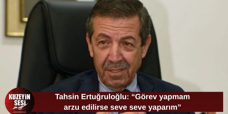 Tahsin Ertuğruloğlu: “Aday değilim, görev verilirse yaparım”
