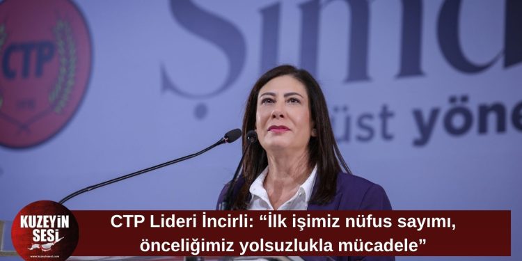 İncirli’den CTP Kurultayı’nda mesaj: “İlk işimiz nüfus sayımı ve yolsuzlukla mücadele olacak”
