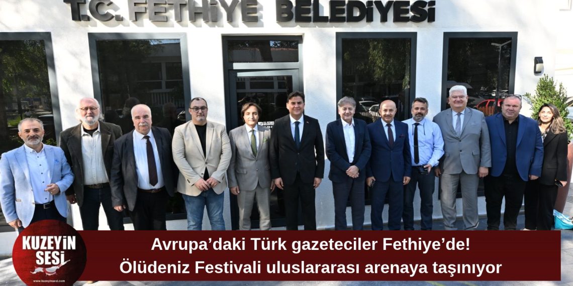 Avrupa’daki Türk gazeteciler Fethiye’de buluştu! Ölüdeniz Hava Oyunları Festivali dünyaya tanıtılacak