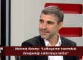 Mehmet Aktunç’tan mevcut yönetime eleştiri: “12 yılda parlamayan Lefkoşa aynı anlayışla parlayamaz”