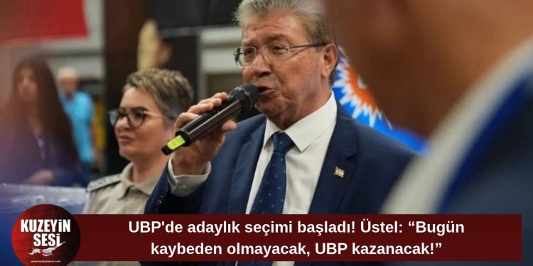 Üstel’den UBP’deki adaylık seçiminde birlik mesajı: “Bugün kaybeden olmayacak!”
