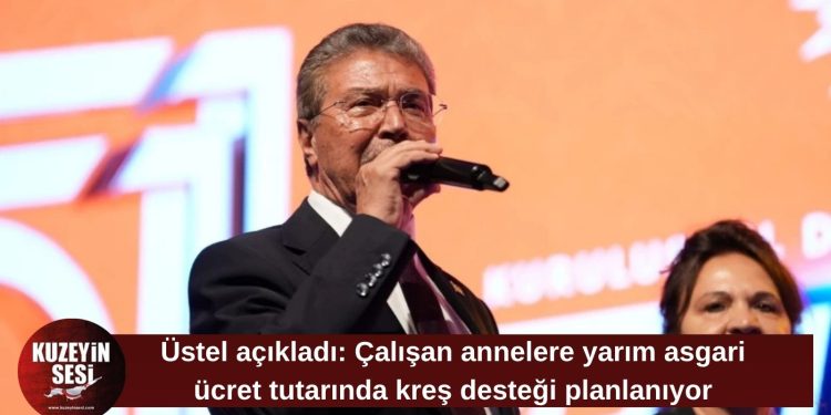Üstel’den çocuklu ailelere üç yeni destek müjdesi: Kreş yardımı ve KDV indirimi geliyor