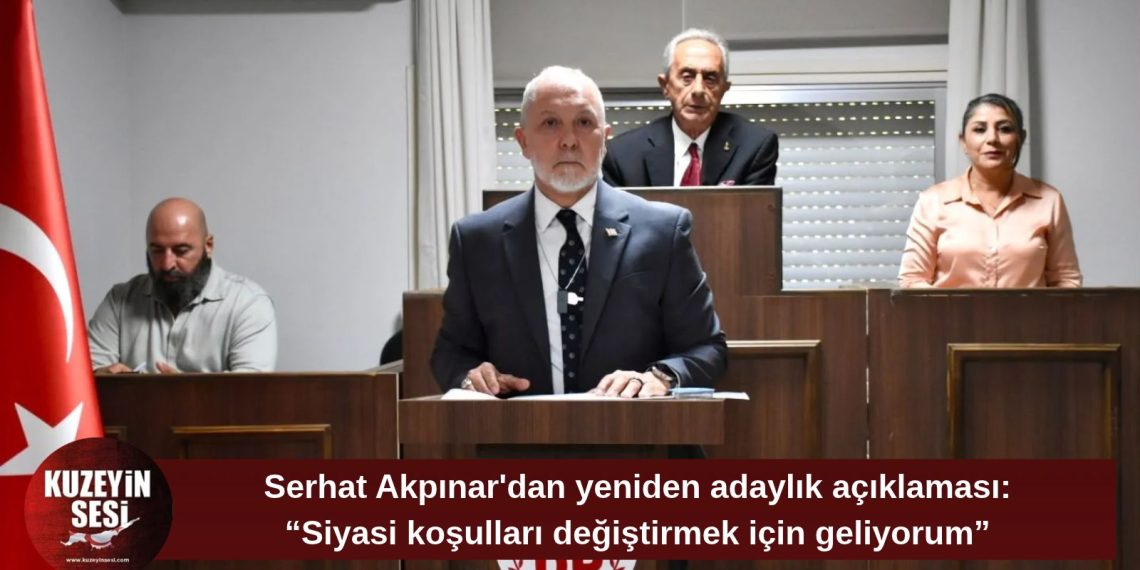 Serhat Akpınar yeniden adaylığını açıkladı: “Halkımızın ve ülkemizin geleceği için yeniden adayım”