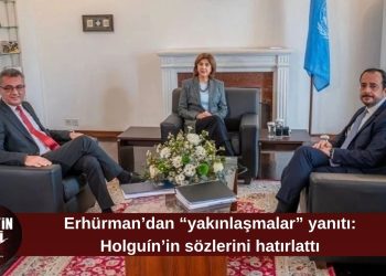 Erhürman, “yakınlaşmalar” iddialarına Holguín’in sözleriyle yanıt verdi