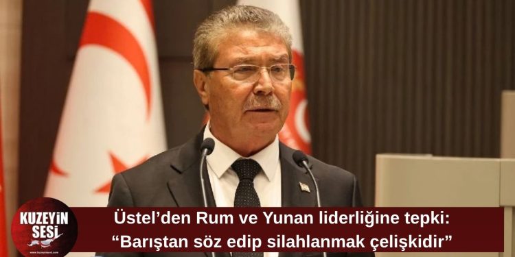 Üstel: “Kıbrıs Türk halkı tehditlerle haklarından vazgeçirilemez”