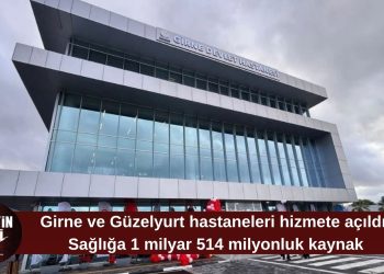 Girne ve Güzelyurt Devlet Hastaneleri açıldı: Sağlığa 1 milyar 514 milyonluk kaynak
