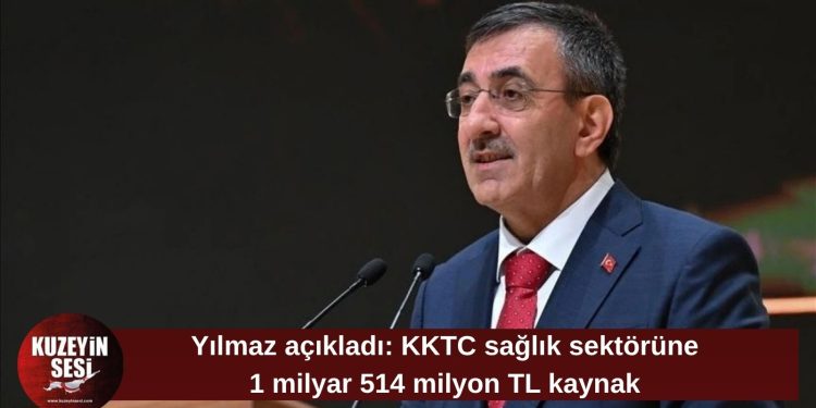 Türkiye Cumhuriyeti Cumhurbaşkanı Yardımcısı Cevdet Yılmaz: “2026’da KKTC sağlık sektörüne 1 milyar 514 milyon TL kaynak ayırdık”